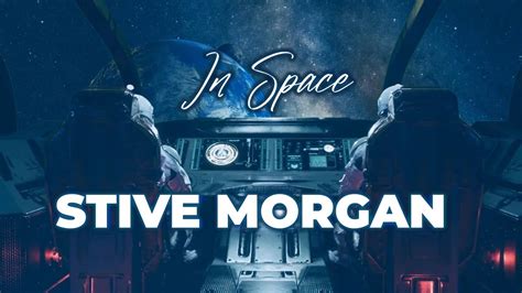 stive morgan|stive morgan in space.